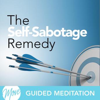 The Self Sabotage Remedy