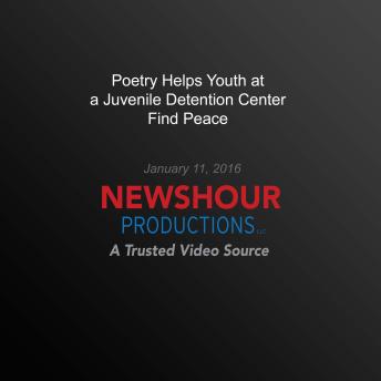 Poetry Helps Youth At A Juvenile Detention Center Find Peace