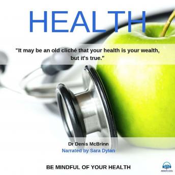 Health: Be mindful of your health