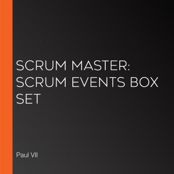 Scrum Master: Scrum Events Box Set