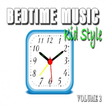 Bedtime Music, Kid Style: Vol. 2
