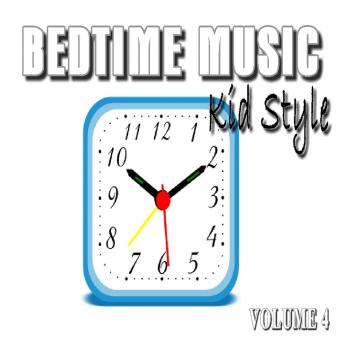 Bedtime Music, Kid Style: Vol. 4