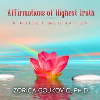 Affirmations of Highest Truth: A Guided Meditation
