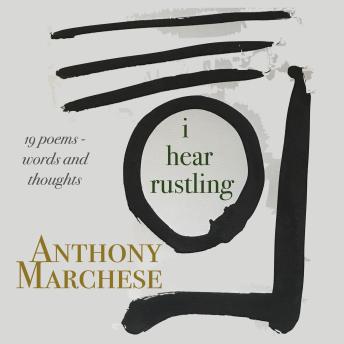 i hear rustling: Words and thoughts in 19 poems