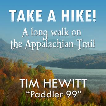Download Take a Hike!: A Long Walk on the Appalachian Trail by Tim Hewitt