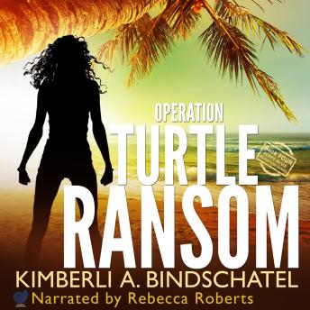 Operation Turtle Ransom: A suspenseful, wild-ride-of-an-adventure on a tropical beach in Mexico