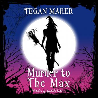 Murder to the Max: Witches of Keyhole Lake Book 2