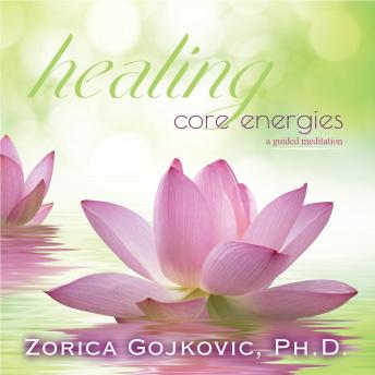 Healing Core Energies: A Guided Meditation
