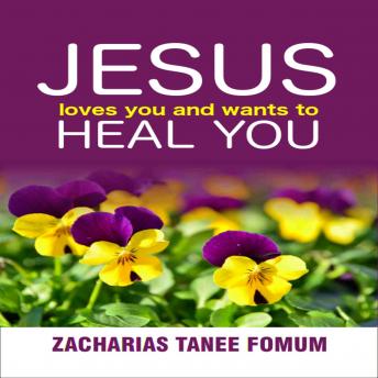 Jesus Loves You And Wants To Heal You