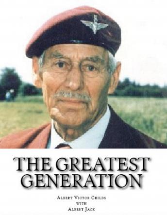The Greatest Generation: Diary of at 1st & 6th Airborne Paratrooper (1940-1950)