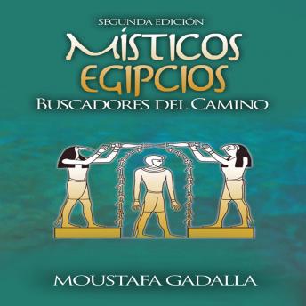 Místicos Egipcios : Buscadores del Camino, Audio book by Moustafa Gadalla