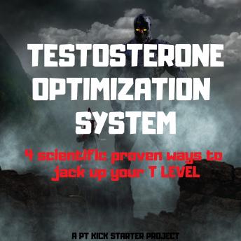 Download TESTOSTERONE OPTIMIZATION SYSTEM: The Ultimate Guide to Younger , Stronger ,Happier Live ,Diet Hacks , Lean Body Training Programme ,Live Longer ,Lose Fat by Pt Kickstater