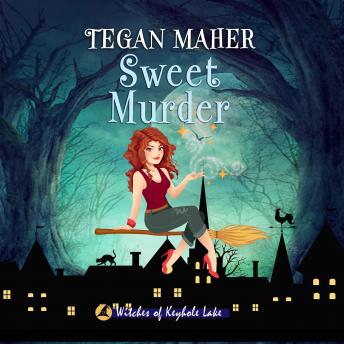 Download Sweet Murder: Witches of Keyhole Lake Book 1 by Tegan Maher