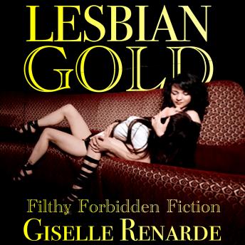 Lesbian Gold Filthy Forbidden Fiction By Giselle Renarde