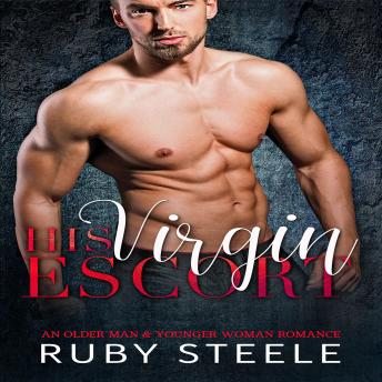 His Virgin Escort: An Older Man & Younger Woman Romance, Audio book by Ruby Steele