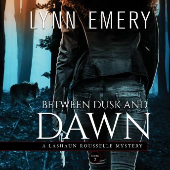 Between Dusk and Dawn (Book 2): A LaShaun Rousselle Mystery