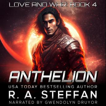 Download Anthelion: Love and War, Book 4 by R. A. Steffan