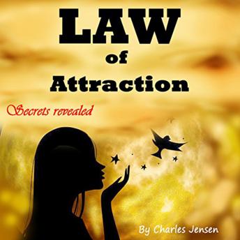 Law of Attraction: Money, Happiness, Love, and Better Relationships for Everyone