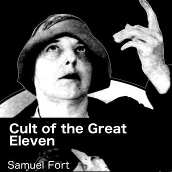 Cult of the Great Eleven, Audio book by Samuel Fort