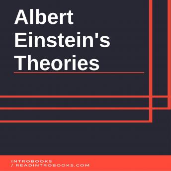 Albert Einstein's Theories