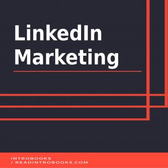 LinkedIn Marketing, Audio book by Introbooks Team