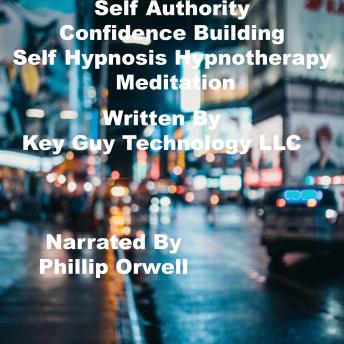 Download Self Authority Confidence Building Self Hypnosis Hypnotherapy Meditation by Key Guy Technology Llc