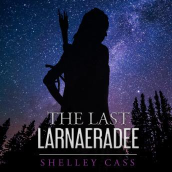 The Last Larnaeradee: Book One