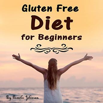 Get Best Audiobooks Health and Wellness Gluten Free Diet for Beginners: Tips and Foods for a Gluten Free Lifestyle by Pamela Johnson Free Audiobooks for iPhone Health and Wellness Get Best Audiobooks Health and Wellness Gluten Free Diet for Beginners: Tips and Foods for a Gluten Free Lifestyle by Pamela Johnson Free Audiobooks for iPhone Health and Wellness free audiobooks and podcast
