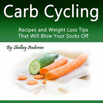 Carb Cycling: Weight Loss Tips That Will Blow Your Socks Off