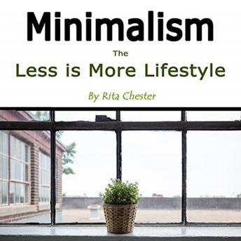 Minimalism: The Less Is More Lifestyle