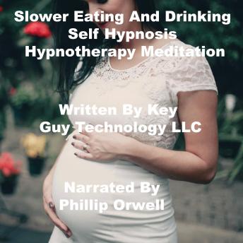Slower Eating And Drinking Self Hypnosis Hypnotherapy Meditation