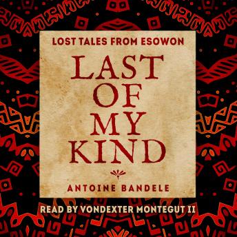 Last of My Kind: An Esowon Story