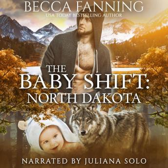 Baby Shift: North Dakota, Audio book by Becca Fanning