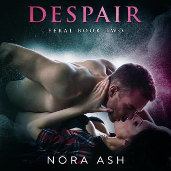 Feral: Despair: Feral Book 2