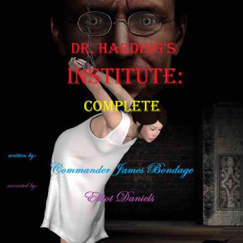 Dr. Harding's Institute: Complete: Unabridged