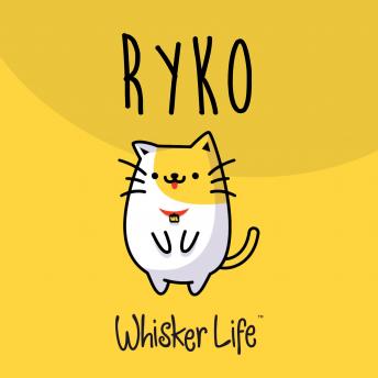 RYKO: A Cats Journey To Finding His Purpose And Discovering Whisker Life