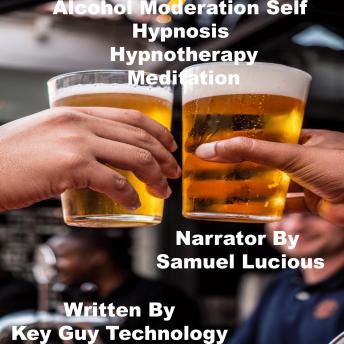 Alcohol Moderation Self Hypnosis Hypnotherapy Meditation
