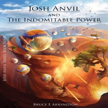 Get Best Audiobooks Kids Josh Anvil and the Indomitable Power by Bruce E. Arrington Audiobook Free Mp3 Download Kids free audiobooks and podcast