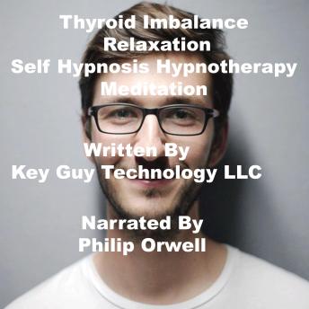 Thyroid Imbalance Relaxation Self Hypnosis Hypnotherapy Meditation