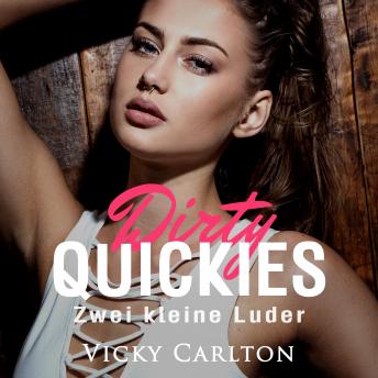 Download Zwei kleine Luder. Dirty Quickies: Erotik-Hörbuch by Vicky Carlton