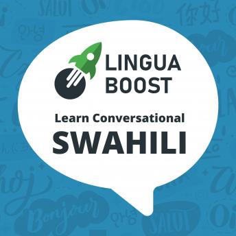 Download Learn Conversational Swahili Vol. 1: Lessons 1-30. For beginners. Learn in your car. Learn on the go. Learn wherever you are. by Linguaboost