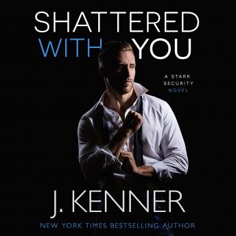 Shattered With You (Stark Security Book 1)