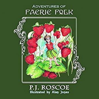 Listen Best Audiobooks Kids Annabelle and the Strawberry Faerie: Adventures of Faerie folk by P.J. Roscoe Audiobook Free Kids free audiobooks and podcast