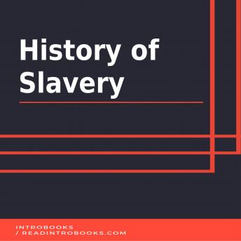 History of Slavery, Audio book by Introbooks Team