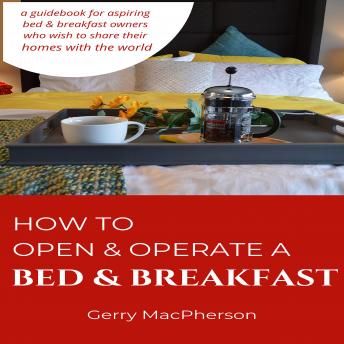 How to Open & Operate a Bed & Breakfast: Where You Need to Start