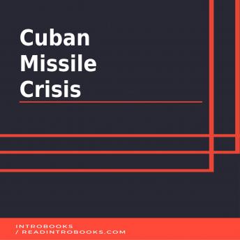 Cuban Missile Crisis, Audio book by Introbooks Team