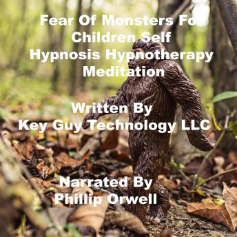 Fear Of Monsters For Children Self Hypnosis Hypnotherapy Meditation
