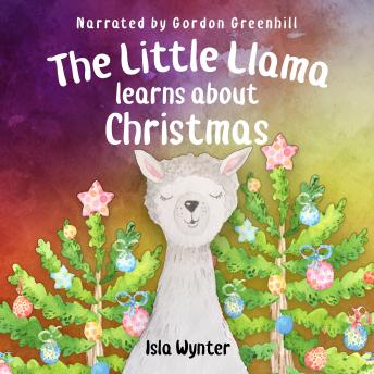 The Little Llama Learns About Christmas: An Audiobook for Children