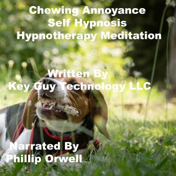 Chewing Annoyance Self Hypnosis Hypnotherapy Meditation, Key Guy Technology Llc