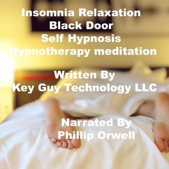 Listen Insomnia Relaxation Black Door Self Hypnosis Hypnotherapy Meditation By Key Guy Technology Llc Audiobook audiobook